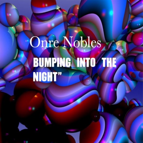 Bumping Into the Night | Boomplay Music