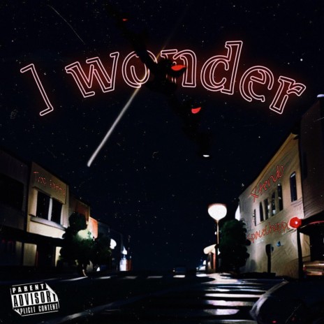 I Wonder ft. Xtendo & SpaceChoppa | Boomplay Music