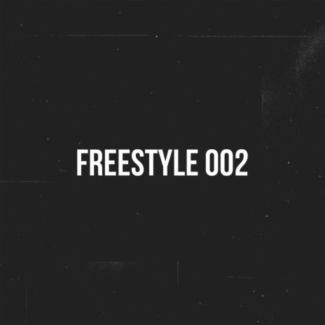 Freestyle 002 | Boomplay Music