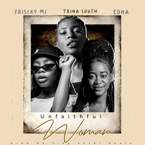 Unfaithful Woman ft. Trina South & Edina | Boomplay Music