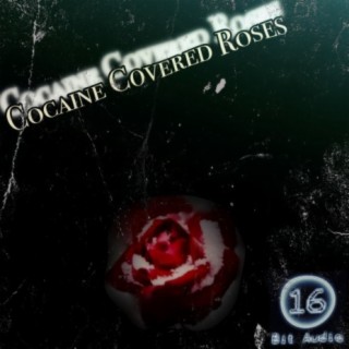 Cocaine Covered Roses