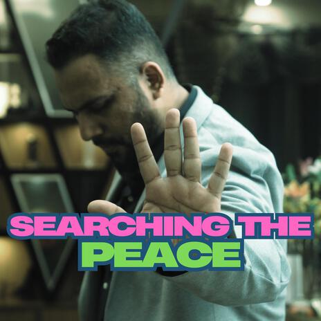 Searching the peace | Boomplay Music