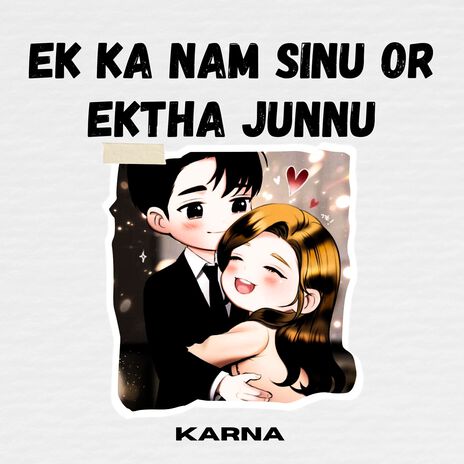 Ek Ka Nam Sinu or Ektha Junnu | Boomplay Music