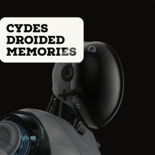 Cydes Droided Memories