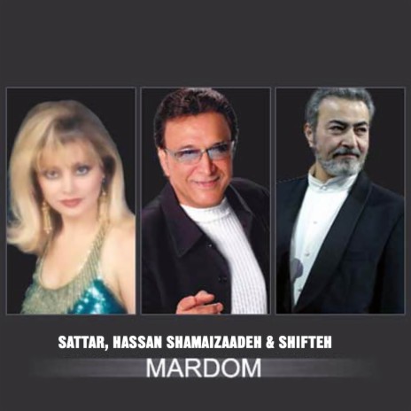 Mardom ft. Hassan Shamaizadeh & Shifteh | Boomplay Music