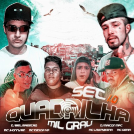 Set Quadrilha Mil Grau ft. Mc Titi da VP, Mc Lay Pekena, MC Jhonny RN, Mc Genin da MG & DJ Biel Maestro | Boomplay Music