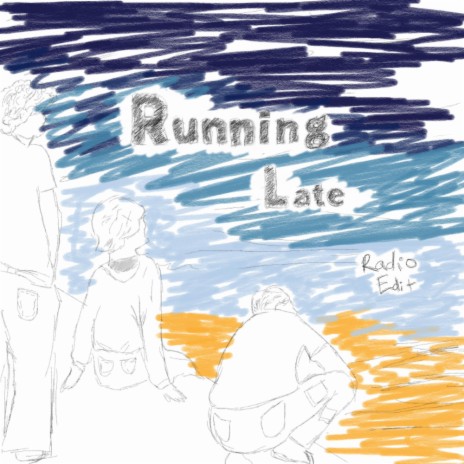 Running Late (Radio Edit) | Boomplay Music