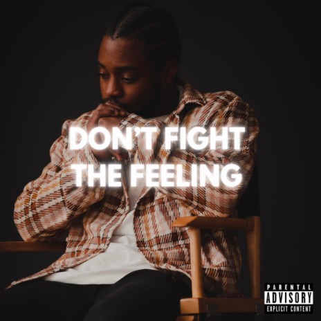 Don't Fight the Feeling | Boomplay Music