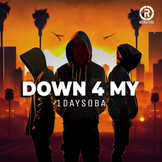 Down 4 My lyrics | Boomplay Music