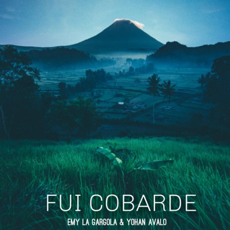Fui Cobarde ft. Yohan Avalo | Boomplay Music