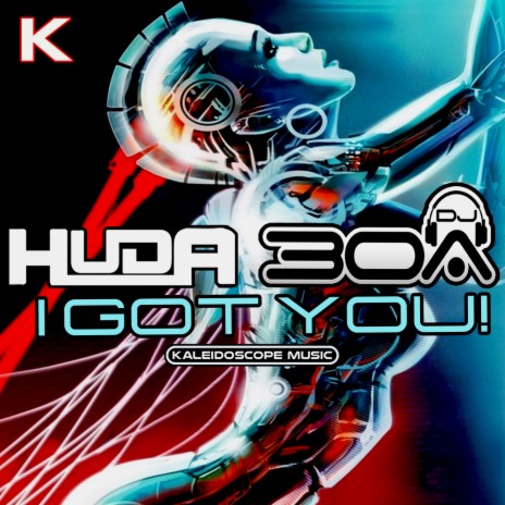I Got You ft. Huda Hudia