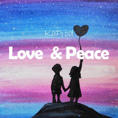 Love & Peace | Boomplay Music