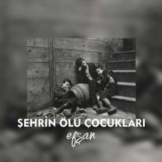 ŞEHRİN ÖLÜ ÇOCUKLARI