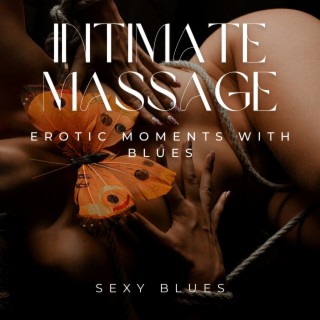 Intimate Massage, Erotic Moments with Blues