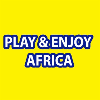 PLAY & ENJOY AFRICA