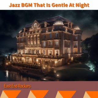 Jazz Bgm That Is Gentle at Night
