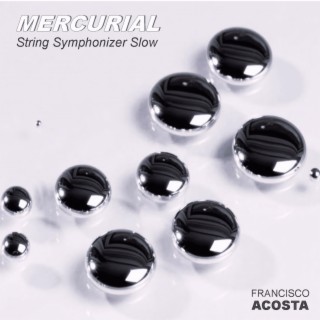 MERCURIAL (String Symphonizer Slow)