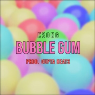 Bubble Gum lyrics | Boomplay Music