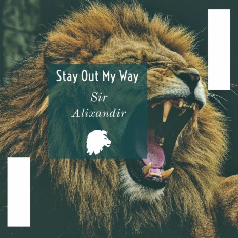 Stay Out My Way | Boomplay Music