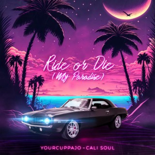 Ride or Die (My Paradise)