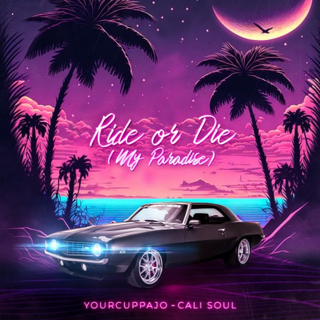 Ride or Die (My Paradise) ft. YourCuppaJo | Boomplay Music