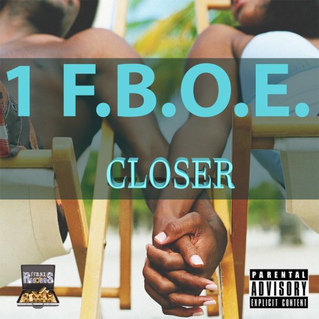 Closer ft. 1 F.B.O.E. Ken Franklin & 1 F.B.O.E. Dow Jones | Boomplay Music