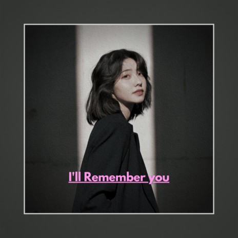 I'll Remember You | Boomplay Music