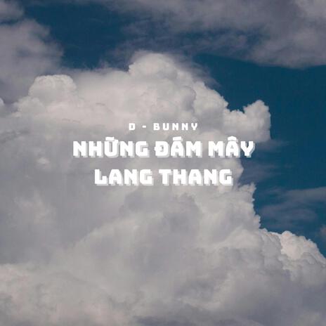 Những Đám Mây Lang Thang | Boomplay Music