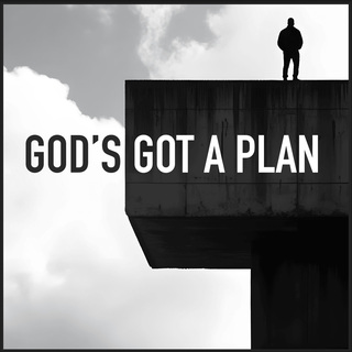 God's Got A Plan