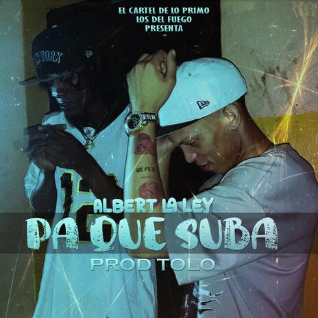 PA QUE SUBA | Boomplay Music