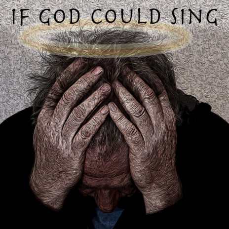 If God Could Sing | Boomplay Music