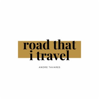 road that i travel lyrics | Boomplay Music