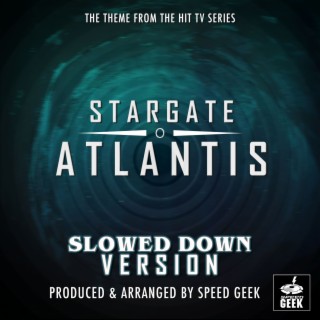 Stargate Atlantis Main Theme (From ''Stargate Atlantis'') (Slowed Down)