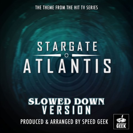 Stargate Atlantis Main Theme (From ''Stargate Atlantis'') (Slowed Down) | Boomplay Music