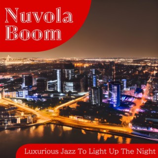 Luxurious Jazz to Light up the Night
