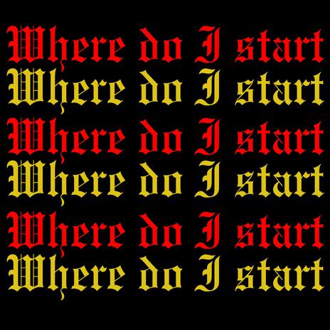 Where do i start | Boomplay Music