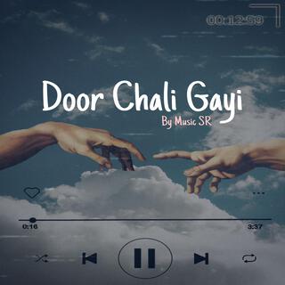 Door Chali Gayi