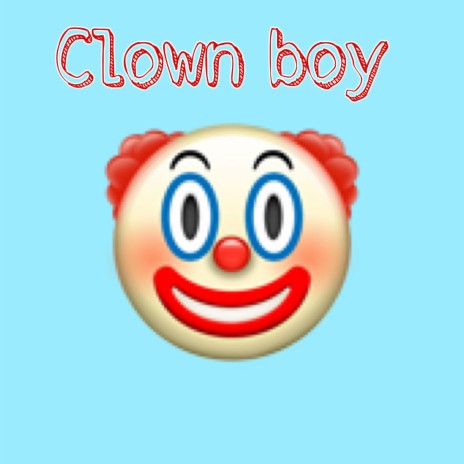 Clown Boy | Boomplay Music