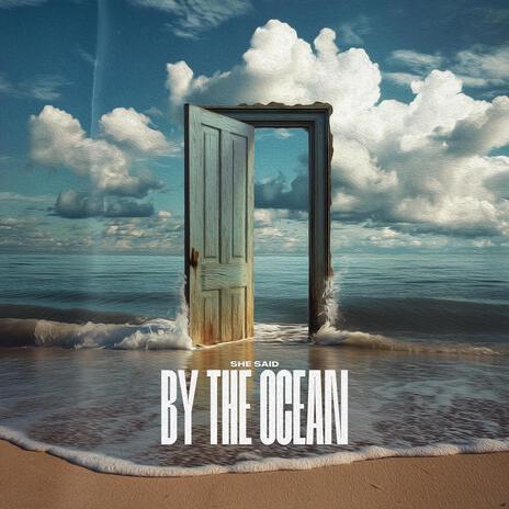 By The Ocean | Boomplay Music