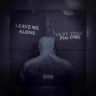Leave me alone ft. KYWN lyrics | Boomplay Music