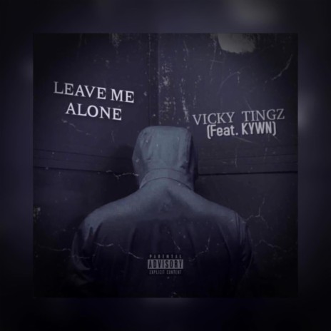 Leave me alone ft. KYWN | Boomplay Music
