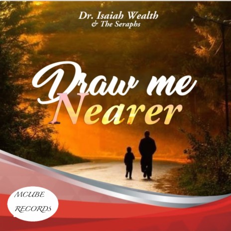 Draw Me Nearer ft. The Seraphs | Boomplay Music