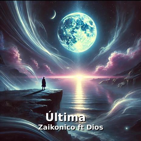 Última ft. Zaikonico | Boomplay Music