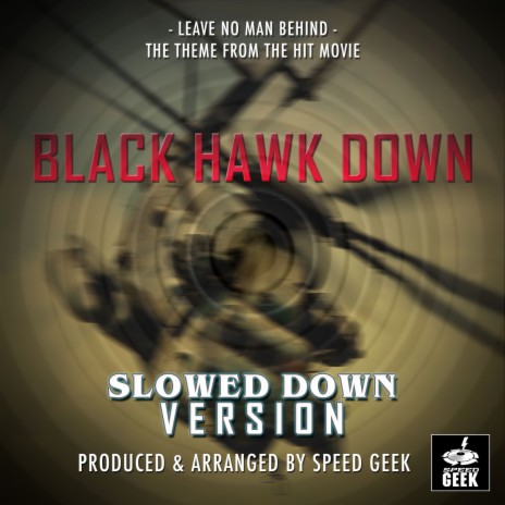 Leave No Man Behind (From Black Hawk Down) (Slowed Down Version) | Boomplay Music