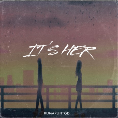 IT'S HER | Boomplay Music