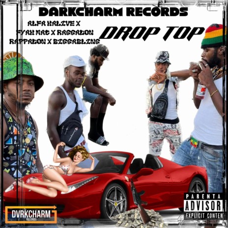 Drop Top ft. Raggadon Bonezklan, Fyah Mac, Rappa Dondada & Bigga Bling | Boomplay Music
