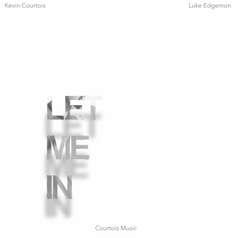 Let Me in (feat. Luke Edgemon) | Boomplay Music