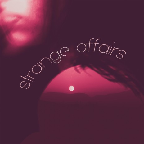 Strange Affairs | Boomplay Music