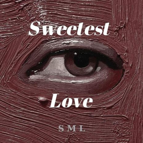 Sweetest Love | Boomplay Music