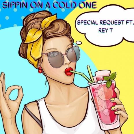 Sippin on a Cold One ft. REY T | Boomplay Music